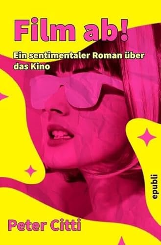 Film ab! Ein sentimentaler Roman über das Kino: DE
