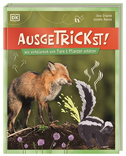 Ausgetrickst!: Wie einfallsreich sich Tiere & Pflanzen schützen. Für Kinder ab 7 Jahren