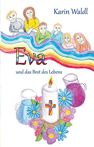 Eva und das Brot des Lebens: Eine Geschichte für Erstkommunionkinder