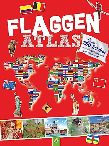 Flaggenatlas mit Stickern: Über 250 Sticker und Wissenswertes aus aller Welt