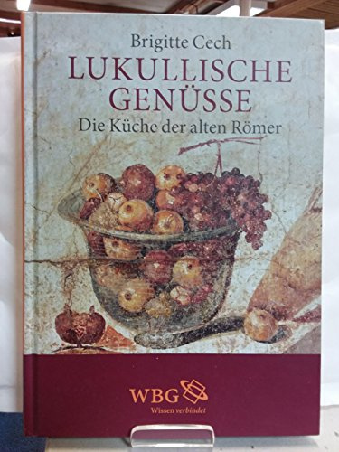 Lukullische Genüsse: Die Küche der alten Römer