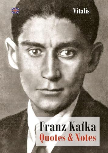 Franz Kafka: Quotes & Notes