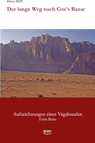Der lange Weg nach Cox's Bazar: Aufzeichnungen eines Vagabunden Erste Reise