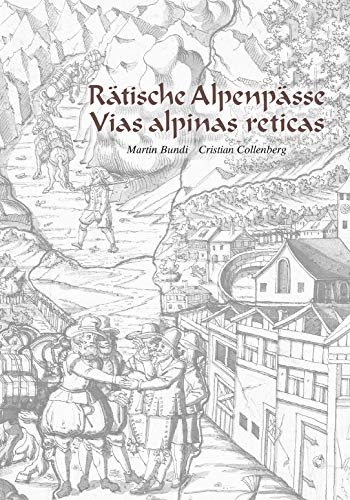 Rätische Alpenpässe - Vias alpinas reticas