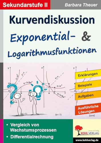 Kurvendiskussion Exponentialfunktionen Logarithmusfunktionen Mathematik Sekundarstufe Klasse 9 10 11 12 13 | Differentialrechnung Wachstum | 88 Seiten ... Kopiervorlagen zum Einsatz in der SEK II