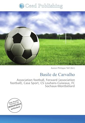 Basile de Carvalho: Association football, Forward (association football), Casa Sport, CS Louhans-Cuiseaux, FC Sochaux-Montbéliard