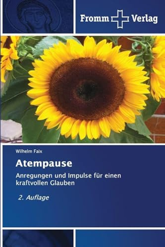 Atempause: Anregungen und Impulse für einen kraftvollen Glauben 2. Auflage