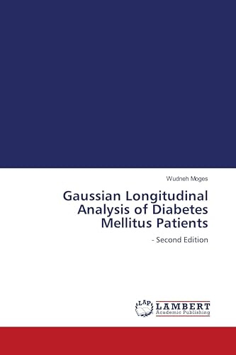 Gaussian Longitudinal Analysis of Diabetes Mellitus Patients: - Second Edition