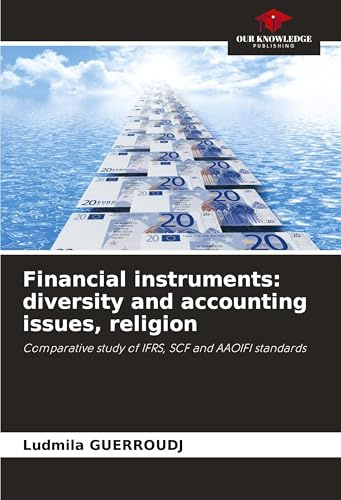 Financial instruments: diversity and accounting issues, religion: Comparative study of IFRS, SCF and AAOIFI standards