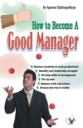 How to Become A Good Manager: Man Management is the Key