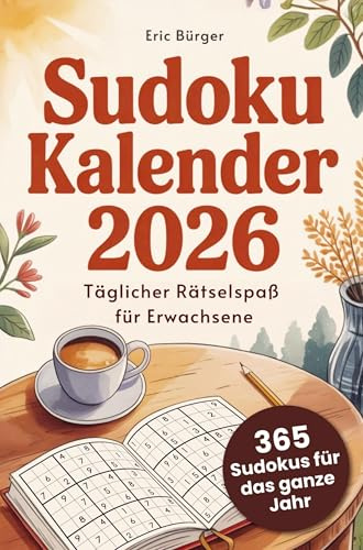 Sudoku Kalender 2026: 365 Sudokus für das ganze Jahr - Täglicher Rätselspaß (Für Erwachsene)