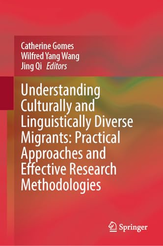 Understanding Culturally and Linguistically Diverse Migrants: Practical Approaches and Effective Research Methodologies