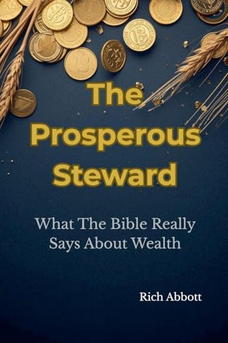 The Prosperous Steward (The Honest Wealth, Band 5)