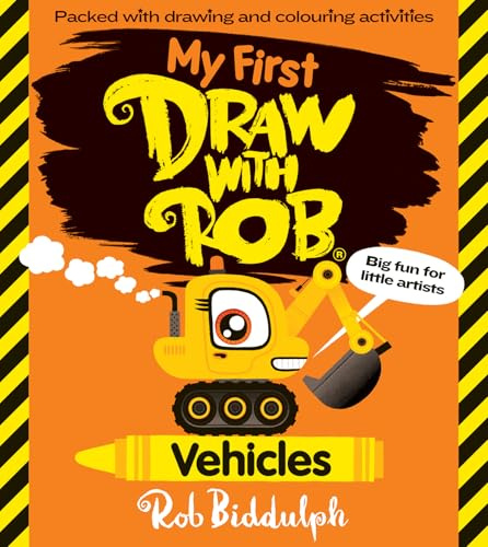 My First Draw With Rob: Vehicles: The brand-new children’s activity book all about transport from the New York Times best-selling of Gigantic! Filled with tons of drawings, fun puzzles and more!
