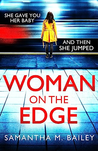 Woman on the Edge: An absolutely addictive psychological thriller with a jaw-dropping twist