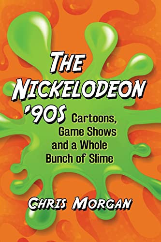The Nickelodeon '90s: Cartoons, Game Shows and a Whole Bunch of Slime
