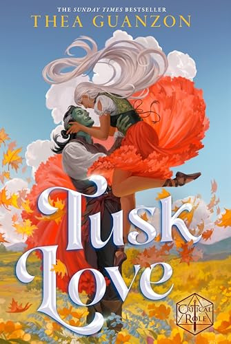 Tusk Love: The instant Sunday Times bestselling grumpy-sunshine fantasy romance, from the author of The Hurricane Wars: 1 (Critical Role, 1)