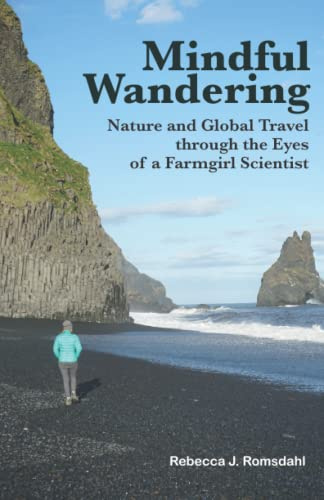 Mindful Wandering: Nature and Global Travel through the Eyes of a Farmgirl Scientist