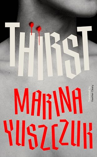Thirst: Marina Yuszczuk