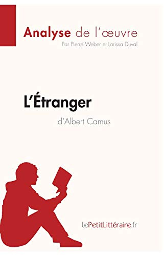 L'Étranger d'Albert Camus (Analyse de l'œuvre): Analyse complète et résumé détaillé de l'oeuvre (Fiche de lecture)