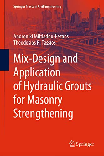Mix-Design and Application of Hydraulic Grouts for Masonry Strengthening (Springer Tracts in Civil Engineering)
