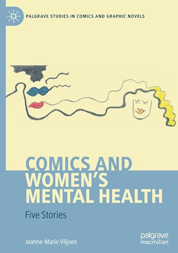 Comics and Women's Mental Health: Five Stories (Palgrave Studies in Comics and Graphic Novels)
