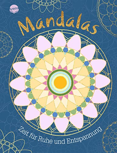 Mandalas – Zeit für Ruhe und Entspannung: 40 Mandalas zum Ausmalen und Entspannen für Kinder und Erwachsene (Mein dicker Mandala-Malblock, Band 0)