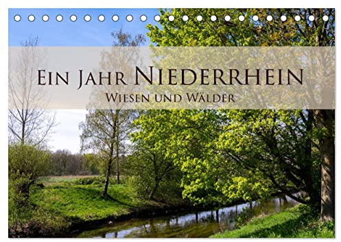 Ein Jahr Niederrhein Wiesen und Wälder (Tischkalender 2026 DIN A5 quer), CALVENDO Monatskalender: Der Wandel der Natur am Niederrhein im Verlauf eines Jahres. (CALVENDO Natur)