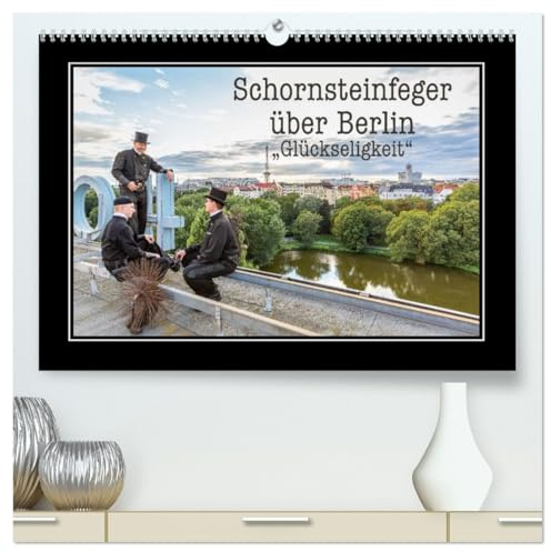 Schornsteinfeger über Berlin - Glückseligkeit (hochwertiger Premium Wandkalender 2026 DIN A2 quer), Kunstdruck in Hochglanz: Die beliebten ... die schönsten Aussichten. (CALVENDO Menschen)