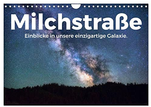 Milchstraße - Einblicke in unsere einzigartige Galaxie. (Wandkalender 2026 DIN A4 quer), CALVENDO Monatskalender: Entdecken Sie unsere Galaxie, so wie Sie sie noch nie gesehen haben. (CALVENDO Natur)