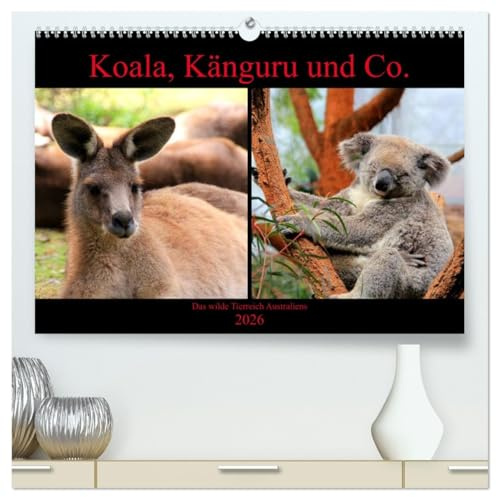 Koala, Känguru und Co. – Das wilde Tierreich Australiens (hochwertiger Premium Wandkalender 2026 DIN A2 quer), Kunstdruck in Hochglanz: Wunderschöne, ... der Wildtiere Australiens. (CALVENDO Tiere)