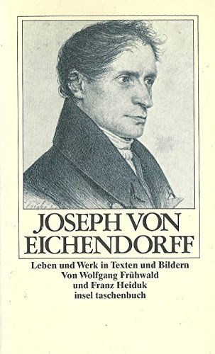 Joseph von Eichendorff, Leben und Werk in Texten und Bildern