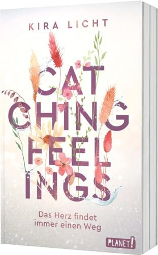 Catching Feelings: Das Herz findet immer einen Weg | Cozy New Adult Romance