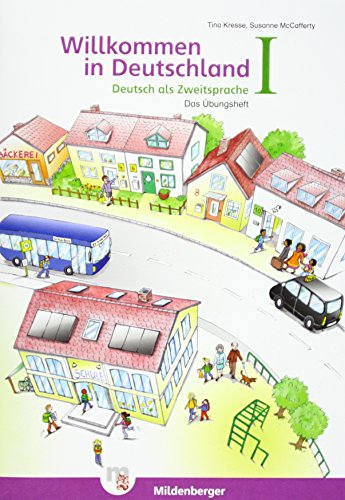Das Übungsheft – Deutsch als Zweitsprache I und II: Willkommen in Deutschland