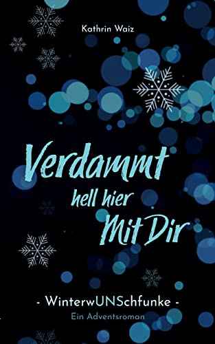 Verdammt hell hier mit dir: Winterwunschfunke