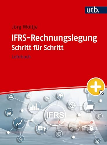IFRS-Rechnungslegung Schritt für Schritt: Lehrbuch