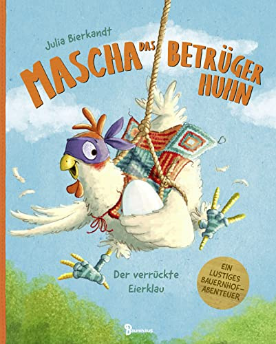 Mascha das Betrügerhuhn - Der verrückte Eierklau: Ein lustiges Bauernhofabenteuer