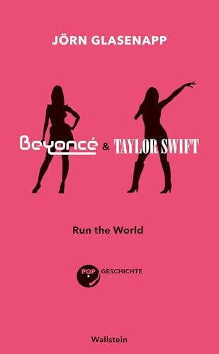 Beyoncé und Taylor Swift: Run the World (Popgeschichte)