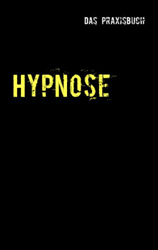 Hypnose: Das Praxisbuch