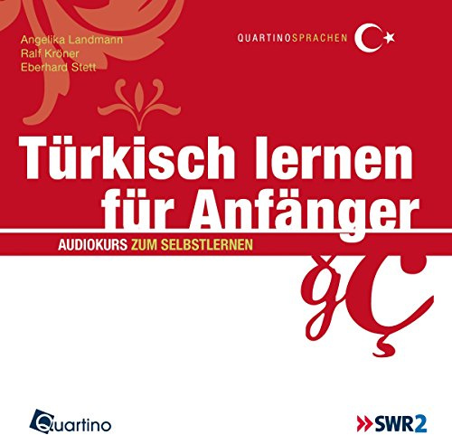 Türkisch lernen für Anfänger: Audiokurs zum Selbstlernen: Audiokurs zum Selbstlernen. In Zus.-Arb. m. d. SWR2
