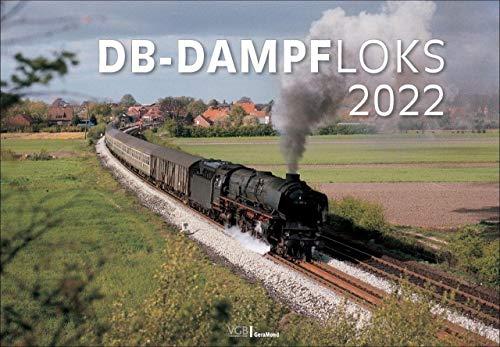 Kalender: DB-Dampfloks 2022. Seltene Farbfotos im Großformat aus den 1960er und 1970er Jahren.