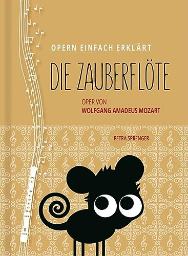 Die Zauberflöte – Oper von Wolfgang Amadeus Mozart (Band 4): Edition Opern einfach erklärt