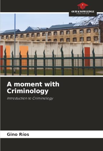 A moment with Criminology: Introduction to Criminology