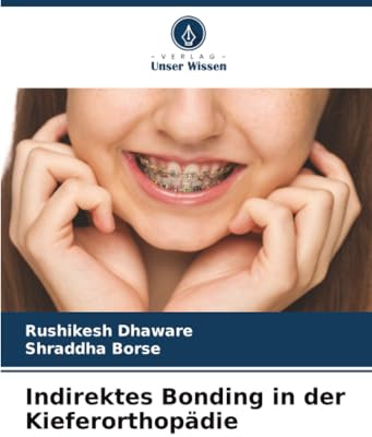 Indirektes Bonding in der Kieferorthopädie