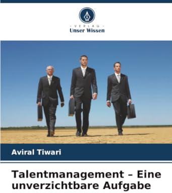 Talentmanagement - Eine unverzichtbare Aufgabe: DE