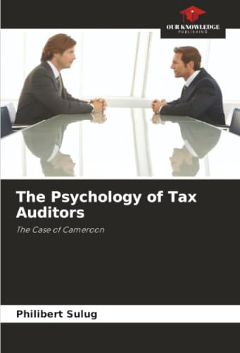 The Psychology of Tax Auditors: The Case of Cameroon