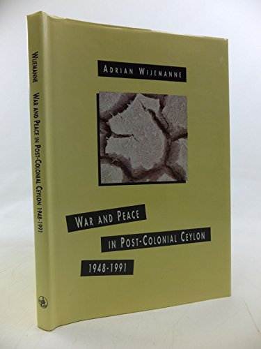 War and Peace in Post-Colonial Ceylon, 1948-1991