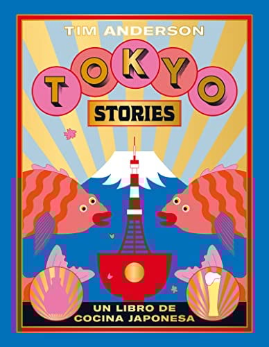 Tokyo Stories: Recetas de la capital japonesa (COCINAS DEL MUNDO)