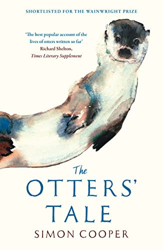 The Otters’ Tale: A Wainwright Prize Shortlisted Memoir of British Wildlife and Conservation