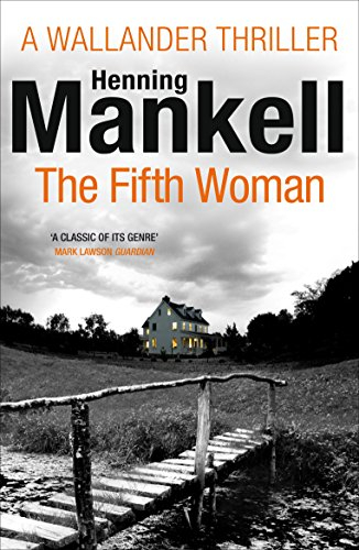 The Fifth Woman: Kurt Wallander (Kurt Wallander, 6)